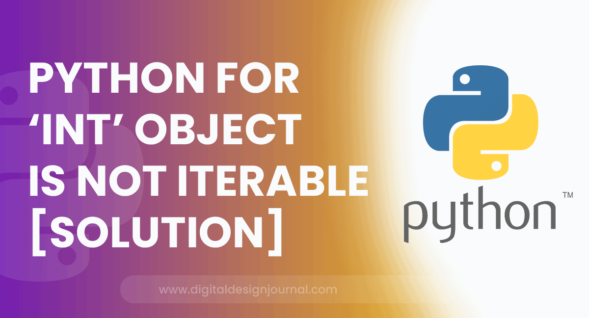Python For 'int' Object Is Not Iterable [Solution]