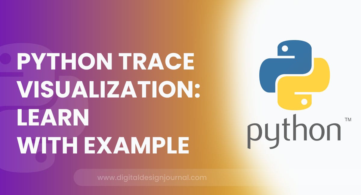 Python Trace Visualization Learn With Example