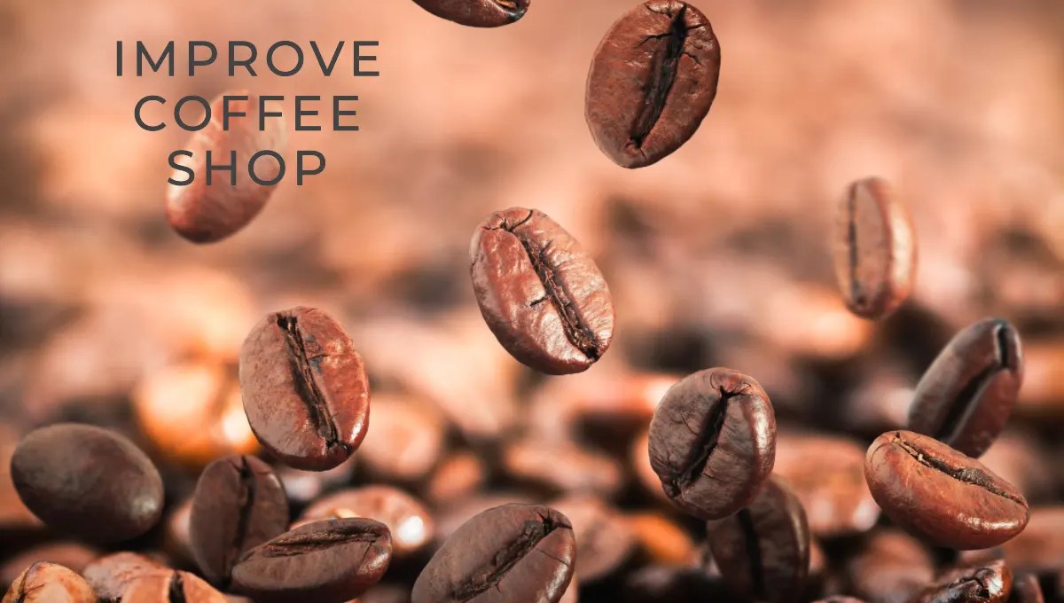 How to Improve Coffee Shop Business 1 Fast Way