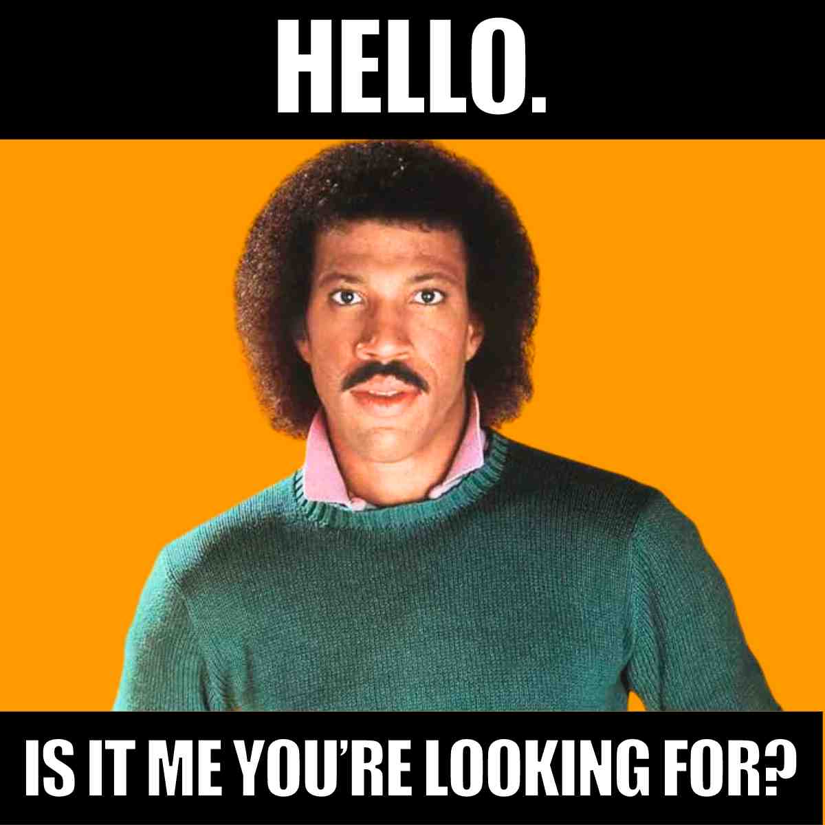Hello Lionel Richie Printable Meme And Poster You Are Looking For