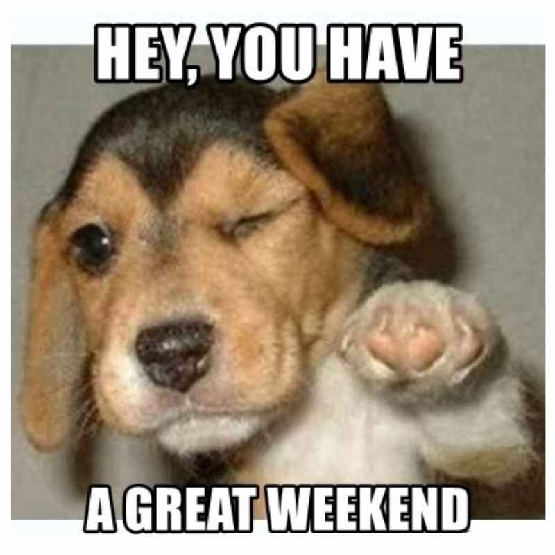 25 Weekend Memes That Will Make You About Monday