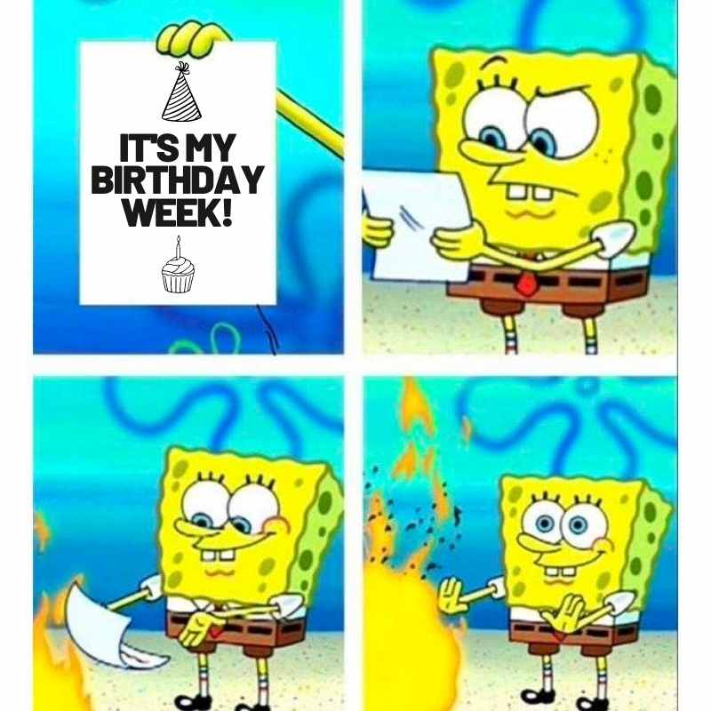 50 Best It's My Birthday Memes To Celebrate Your Special Day