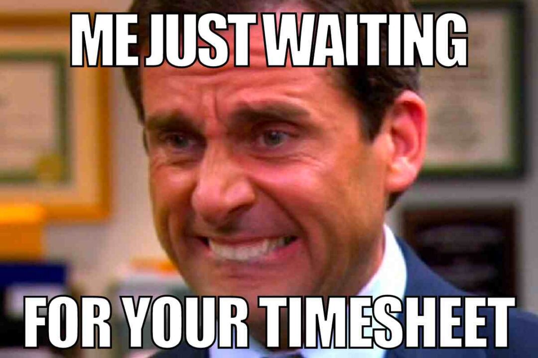 25 Funny Timesheet Memes And Reminders For The