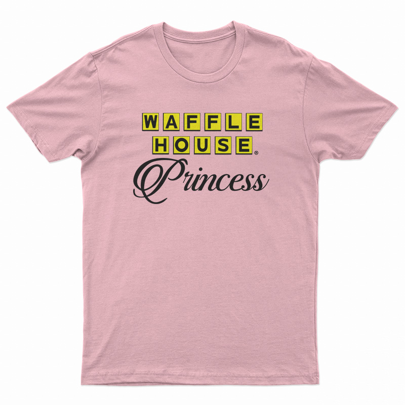 Waffle House Princess TShirt For UNISEX