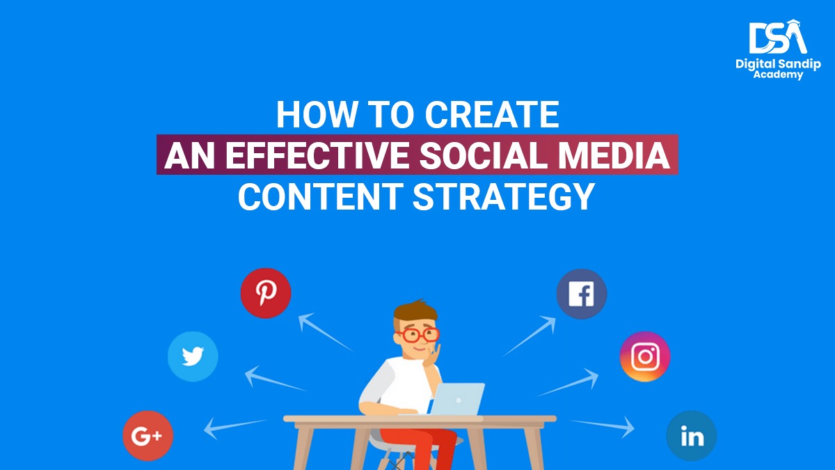 How to Effectively Create A Social Media Content Strategy