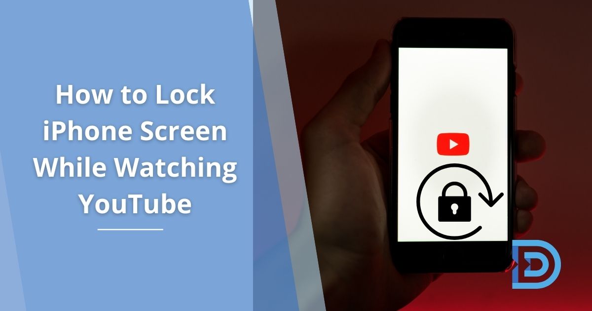 How to Lock iPhone Screen While Watching YouTube? Digitub
