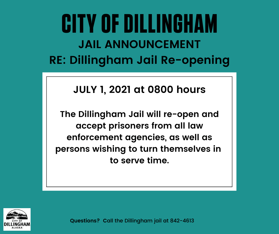 Dillingham Jail Open July 1, 2021 at 0800 Dillingham, AK