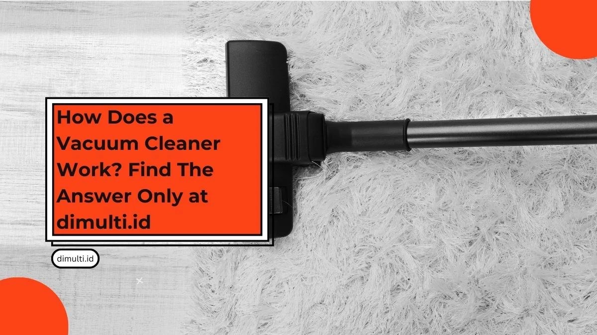 How Does Vacuum Cleaner Work?