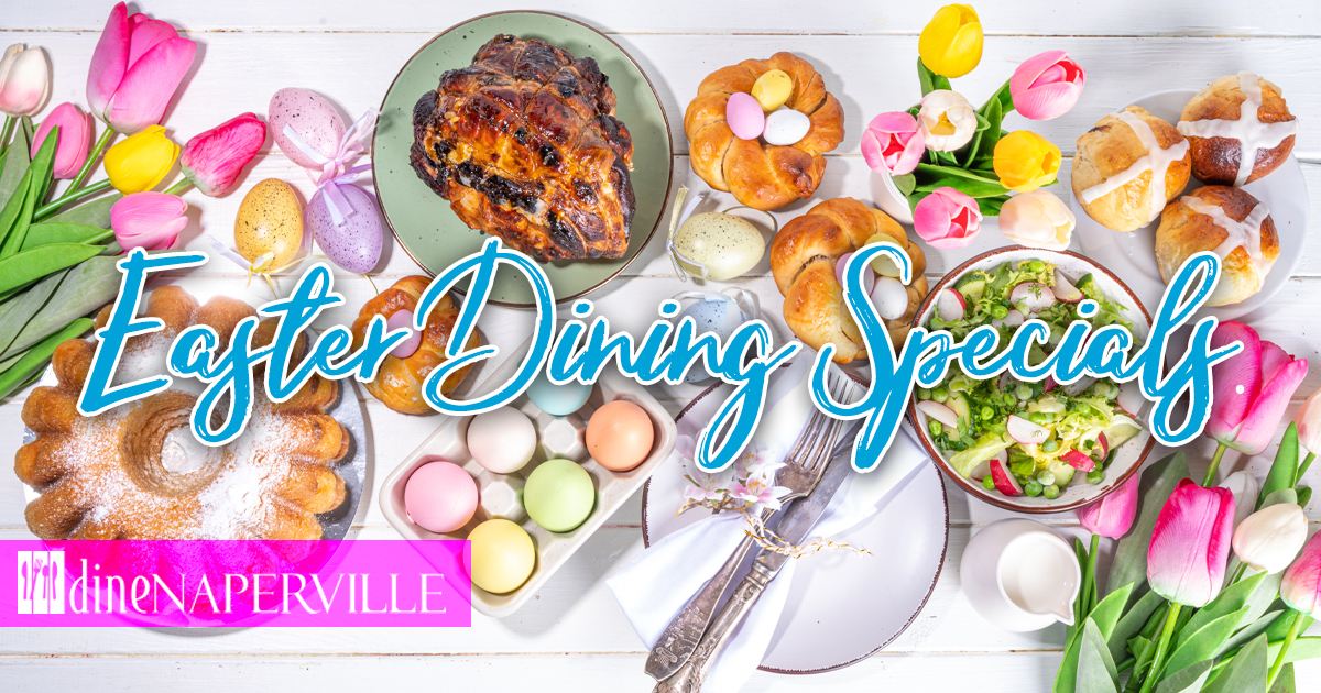 Dine Naperville Easter & Lent Specials
