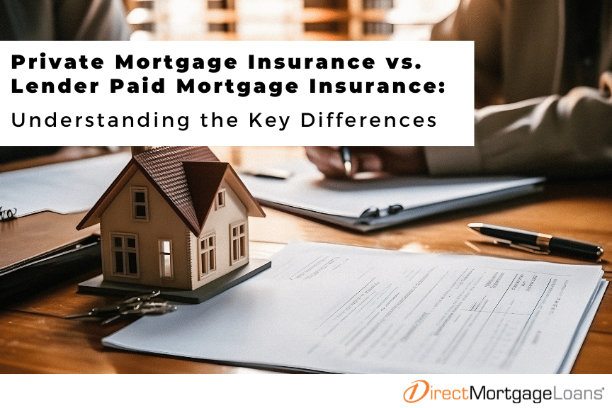 Private Mortgage Insurance vs. Lender Paid Mortgage Insurance