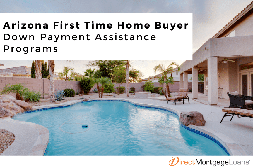 First Time Home Buyer Arizona Down Payment Assistance AZ