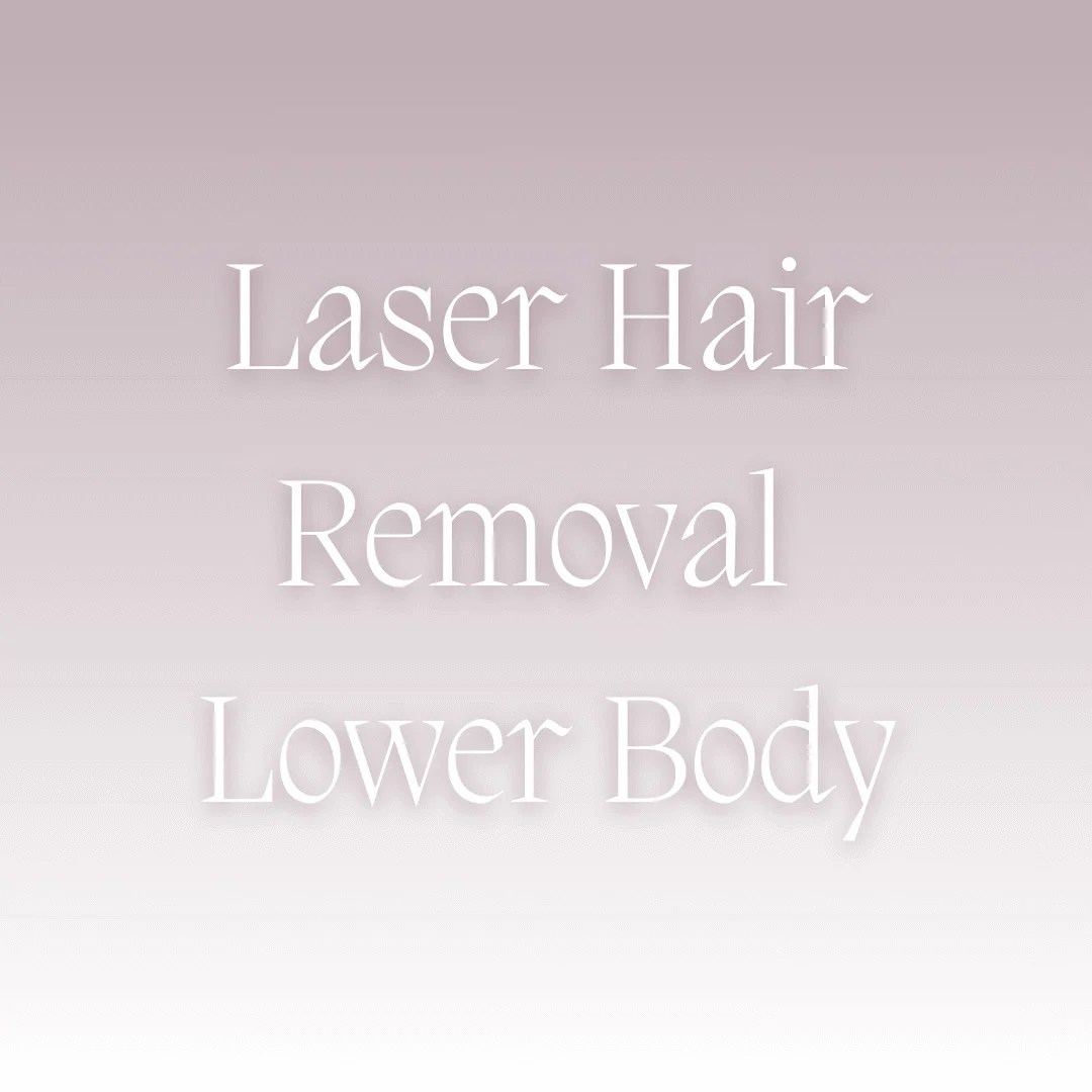 GM Laser Hair Removal Packages Lower Body Discovery Laser Skin Care