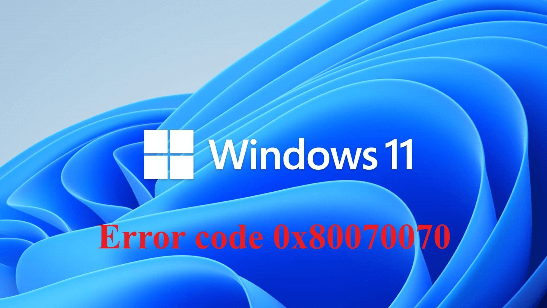 5 Methods to Fix Error Code 0x80070070 Windows 11
