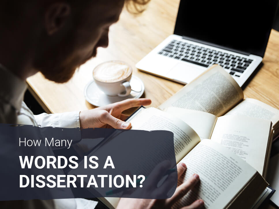 A Complete Guide Of How Many Words is a Dissertation? [UK]