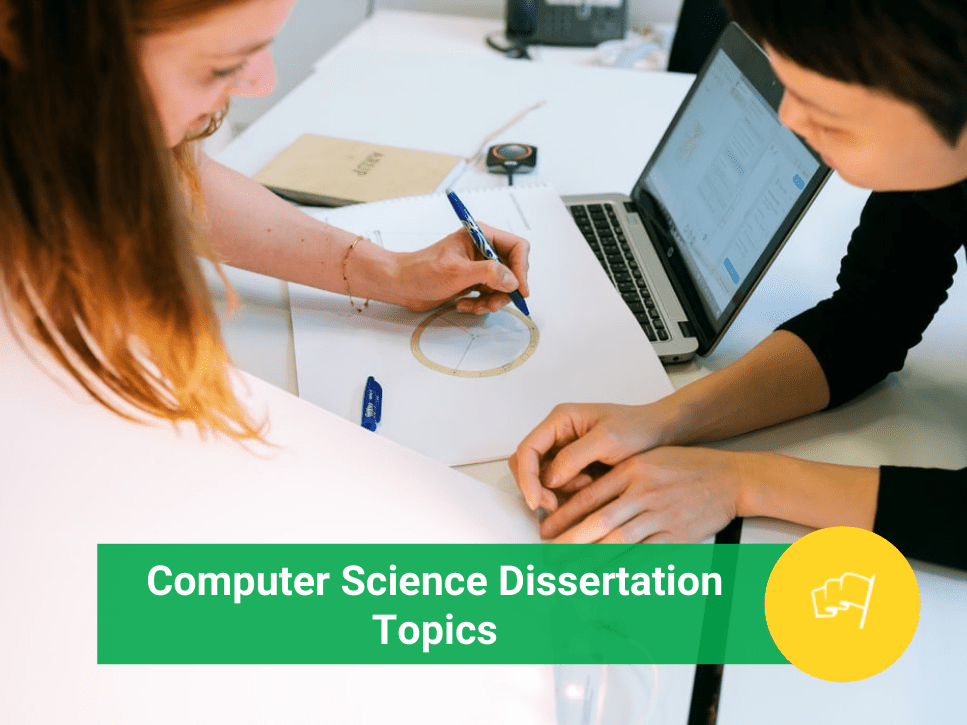 List of Best Computer Science Dissertation Topics and Ideas