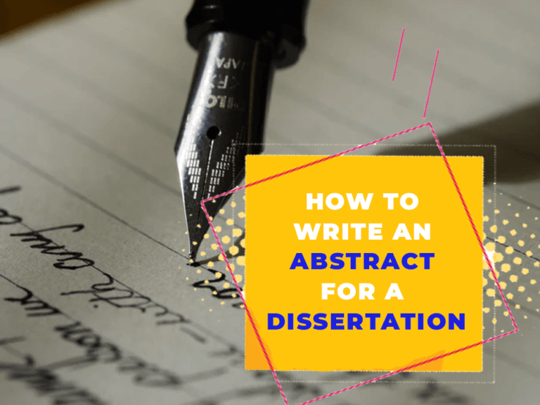 How to Write an Abstract for A Dissertation A Complete Guide