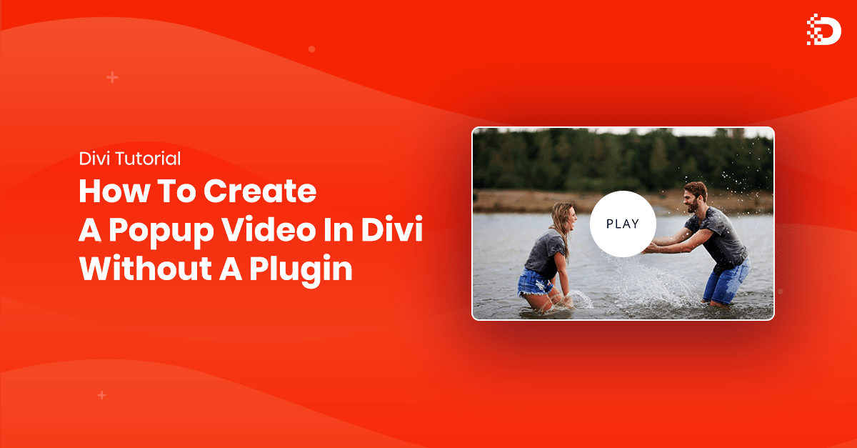 How To Create A Popup Video In Divi Without A Plugin