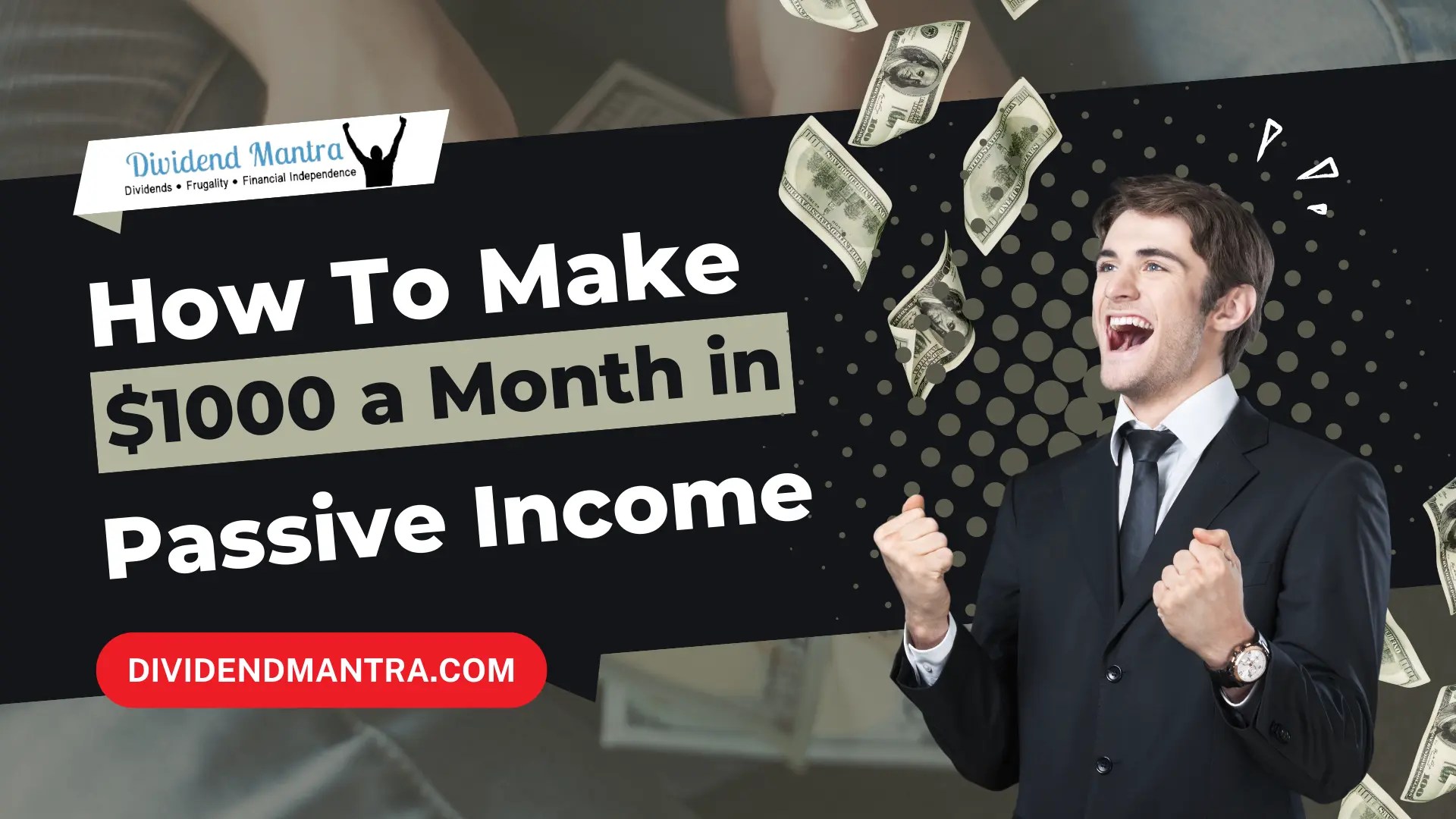 How To Make 1000 a Month in Passive Dividend Mantra