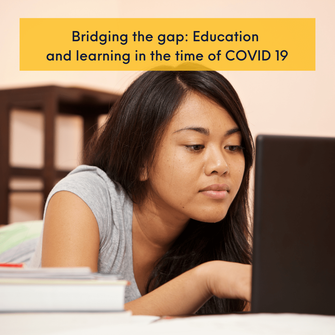 Bridging the gap Education and learning in the time of COVID 19