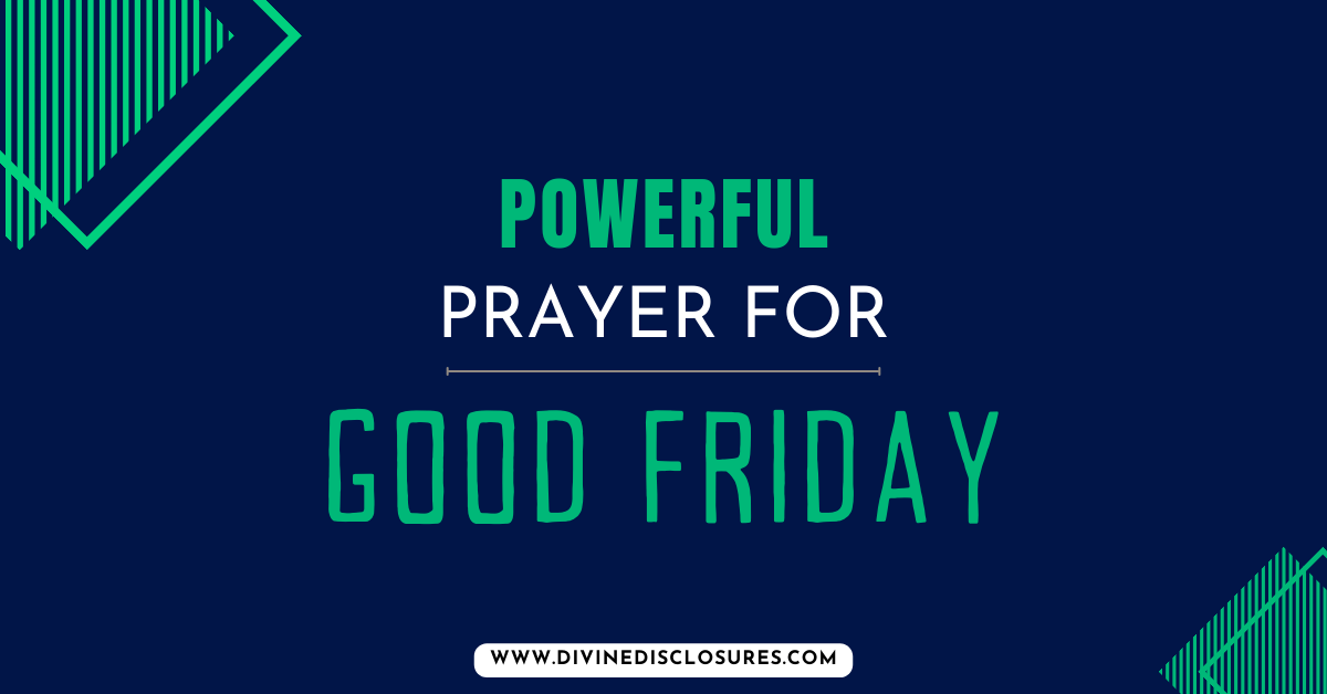 A Powerful Good Friday Prayer Unlock Divine Grace In 2024