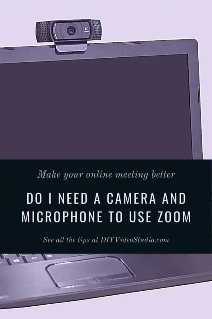 Do I Need a Camera and Microphone to Use Zoom DIY Video Studio