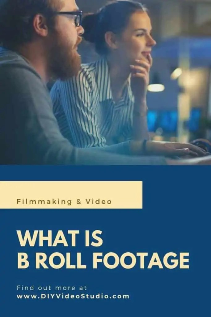 What Is B roll footage in filmmaking and video? DIY Video Studio