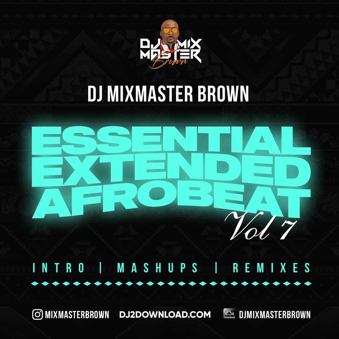 Mixmaster Brown's Essential Extended Afro Beat Vol 7 (Dj Pack