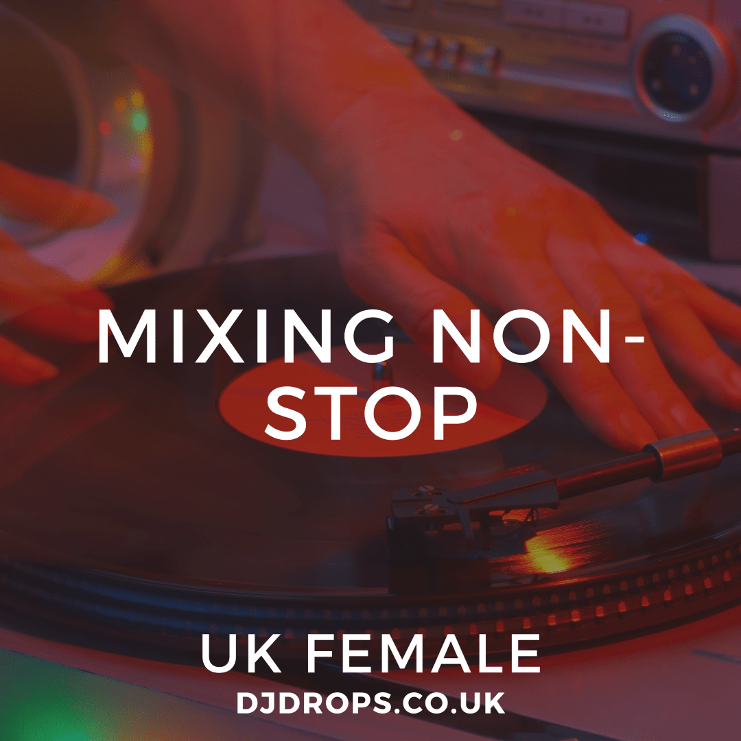 UK Female Mixin NonStop DJ Vocal Sounds, Phrases & Custom DJ Drops