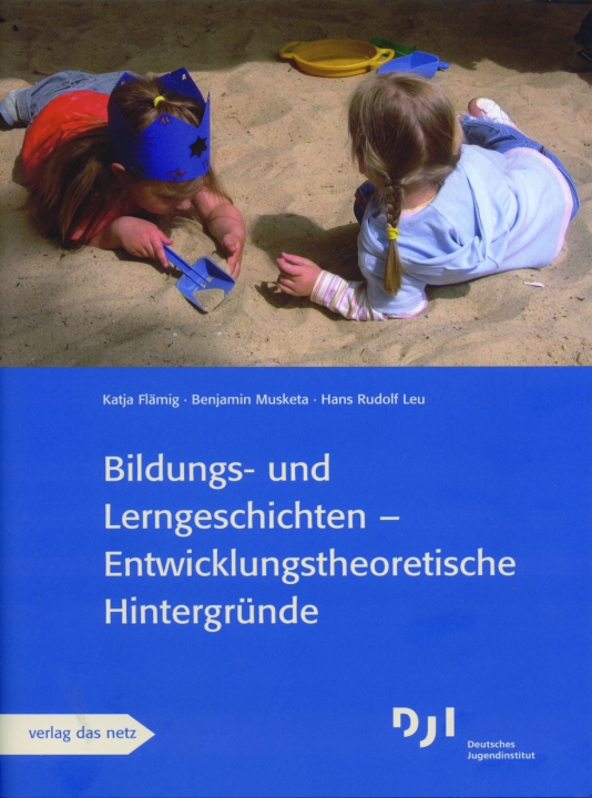 DJI Bildungs und Lerngeschichten Entwicklungstheoretische Hintergründe