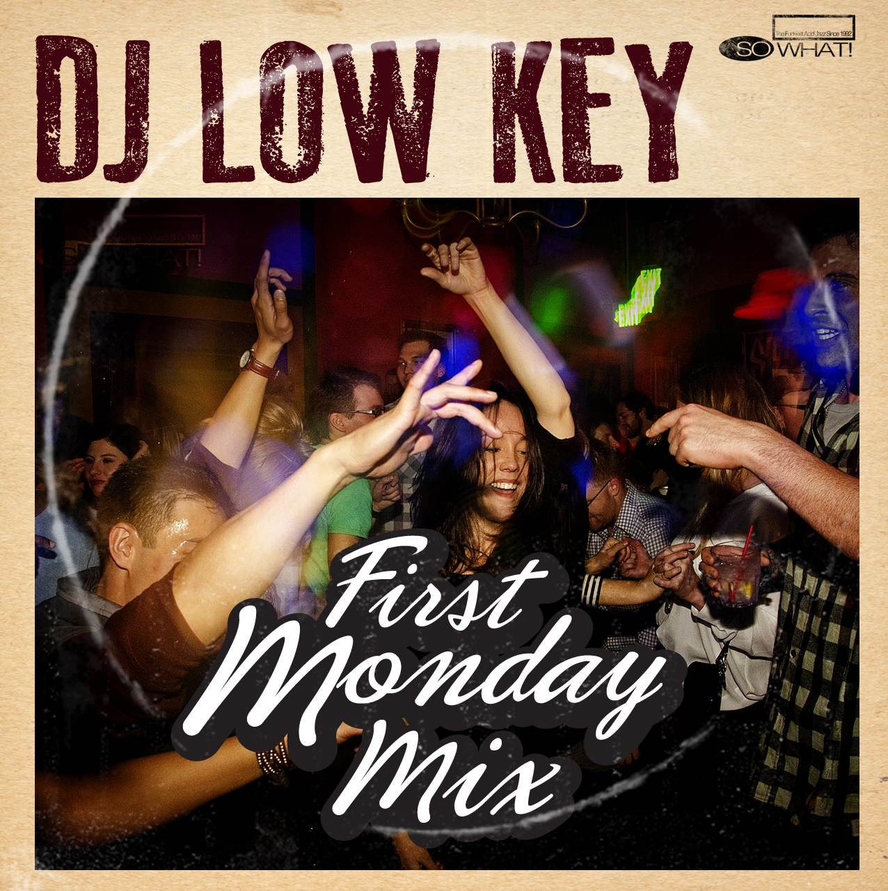 DJ Low Key So What! First Monday Mix May 2013…Catch So What! w/me