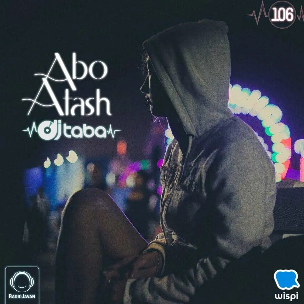 Abo Atash 106 DJ Taba (Persian Chill House)