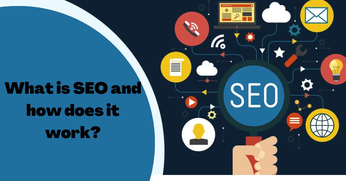 What is SEO and How does it work in 2022?