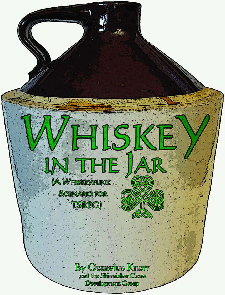 Whiskey in the Jar (A Whiskeypunk Scenario for TSRPG) Skirmisher Publishing Copper Best