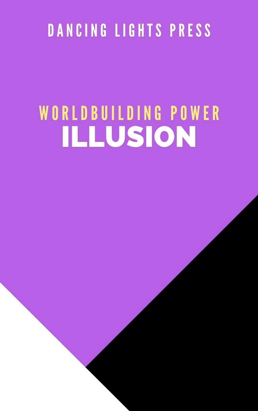 Worldbuilding Power Illusion Dancing Lights Press Dollar Dungeon