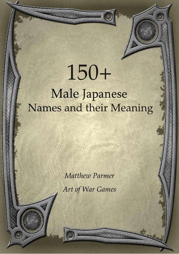 150+ Male Japanese Names and Their Meaning Art of War Games "100