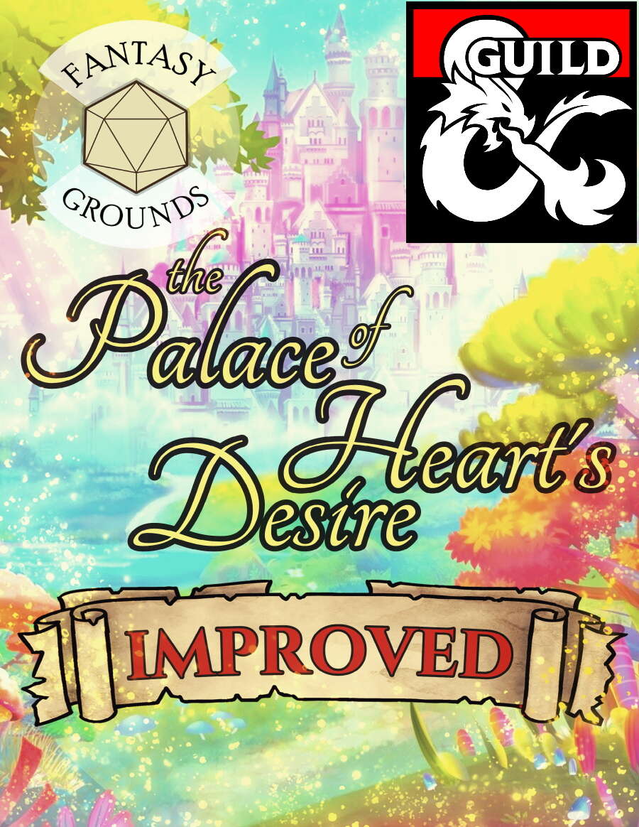 The Palace of Heart's Desire Improved (Fantasy Grounds) Dungeon