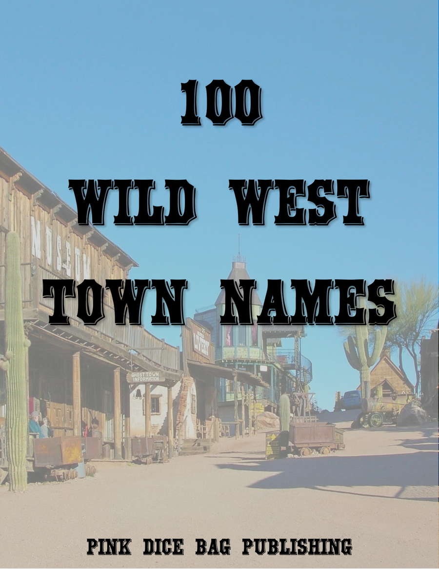 100 Wild West Town Names Pink Dice Bag Publishing Lists Dungeon