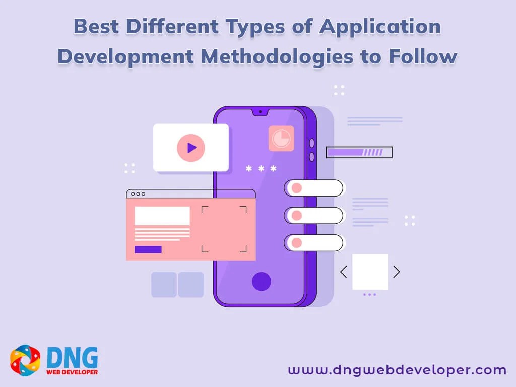 Best Different Types of Application Development Methodologies to Follow