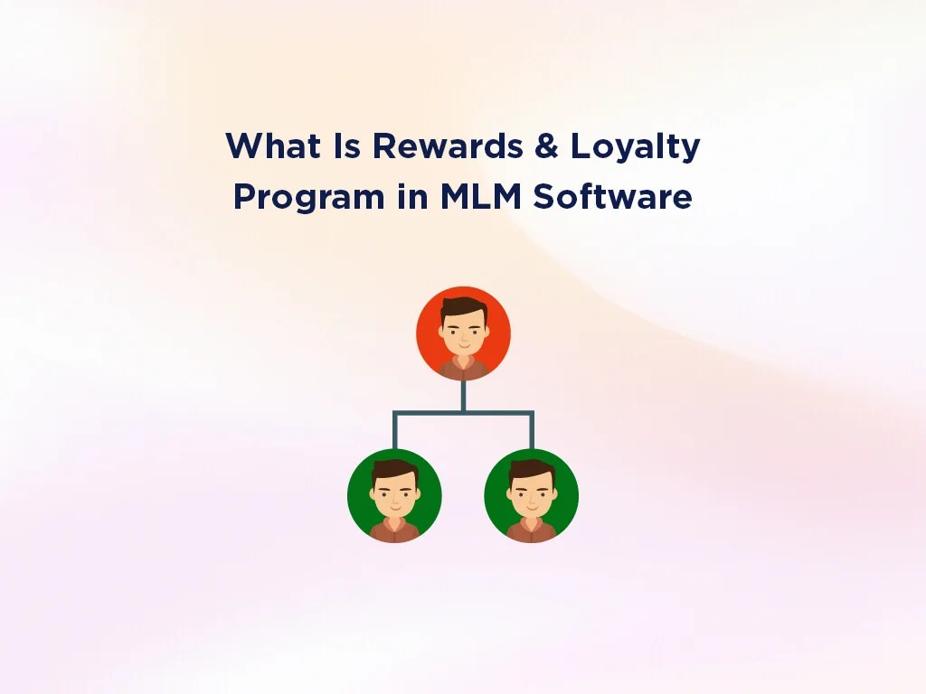 What are Rewards and Loyalty Programs in MLM Software