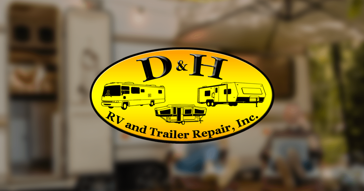 About Us Peoria, IL D&H RV & Trailer Repair