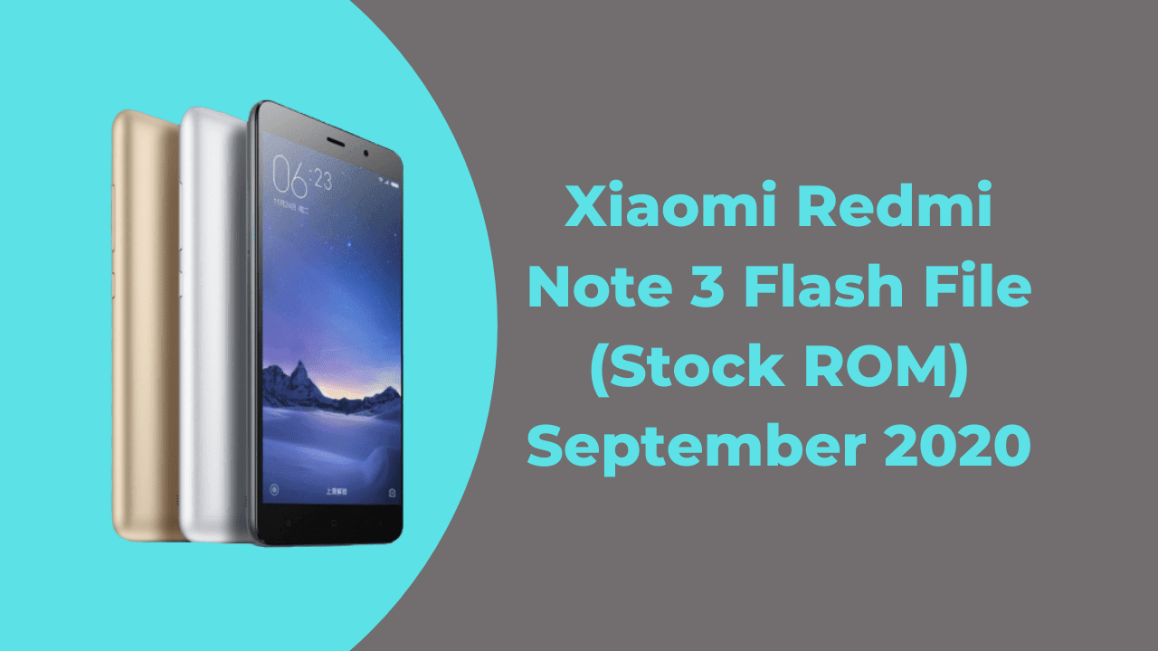 Xiaomi Redmi Note 3 Flash File (Stock ROM) September