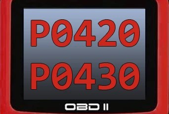 DTC P0420 & P0430