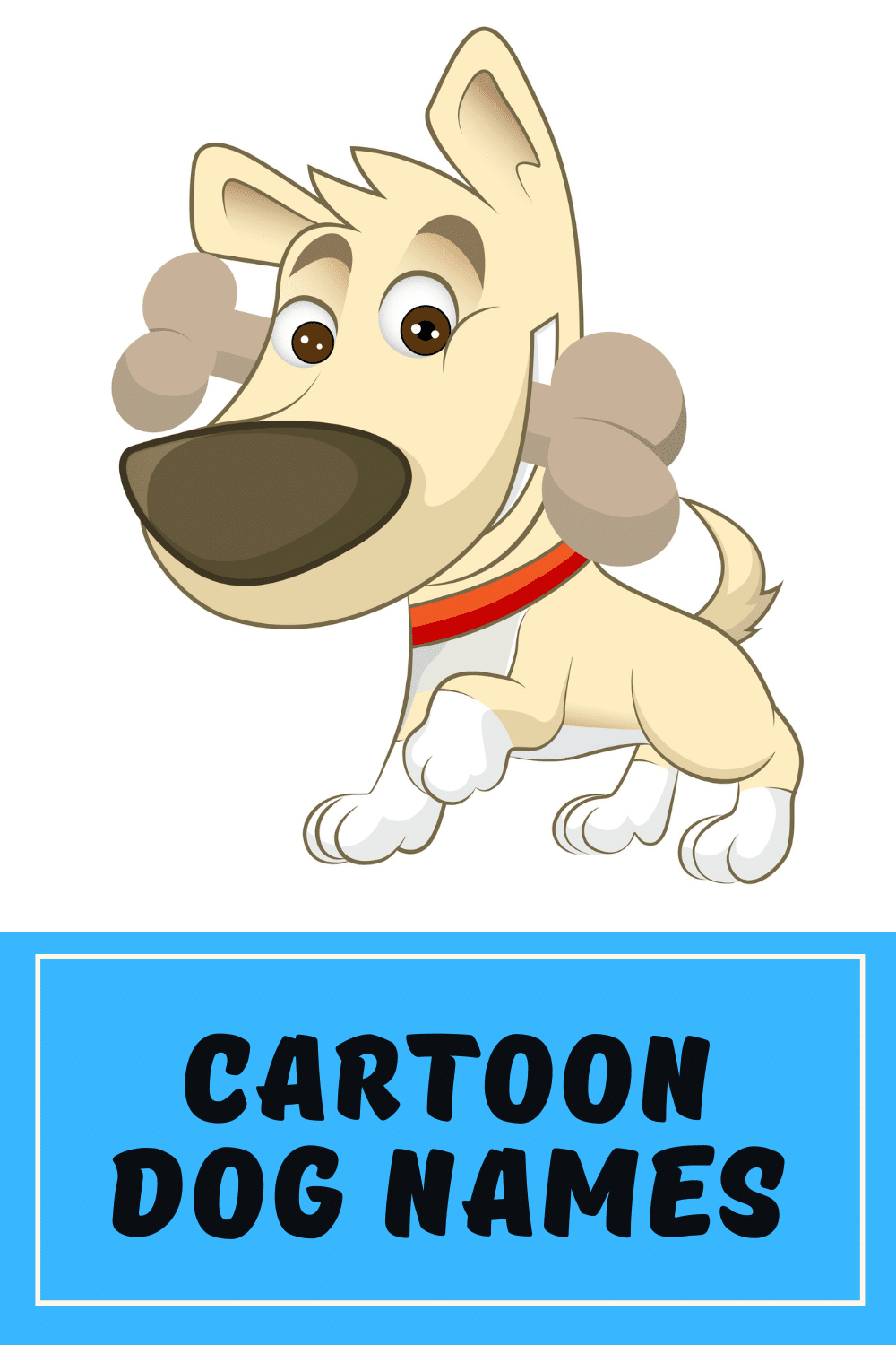 Cartoon Dog Names 140 Names for Your RealLife Dog!