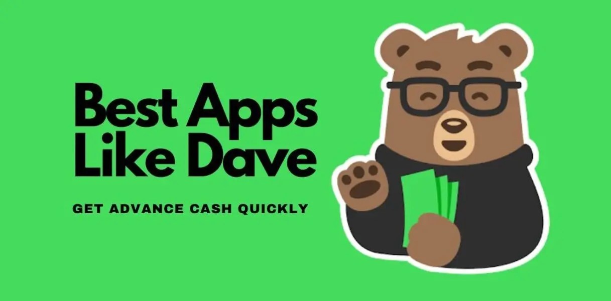 19 Apps Like Dave For Small Cash Advances (2024) DollarSlate