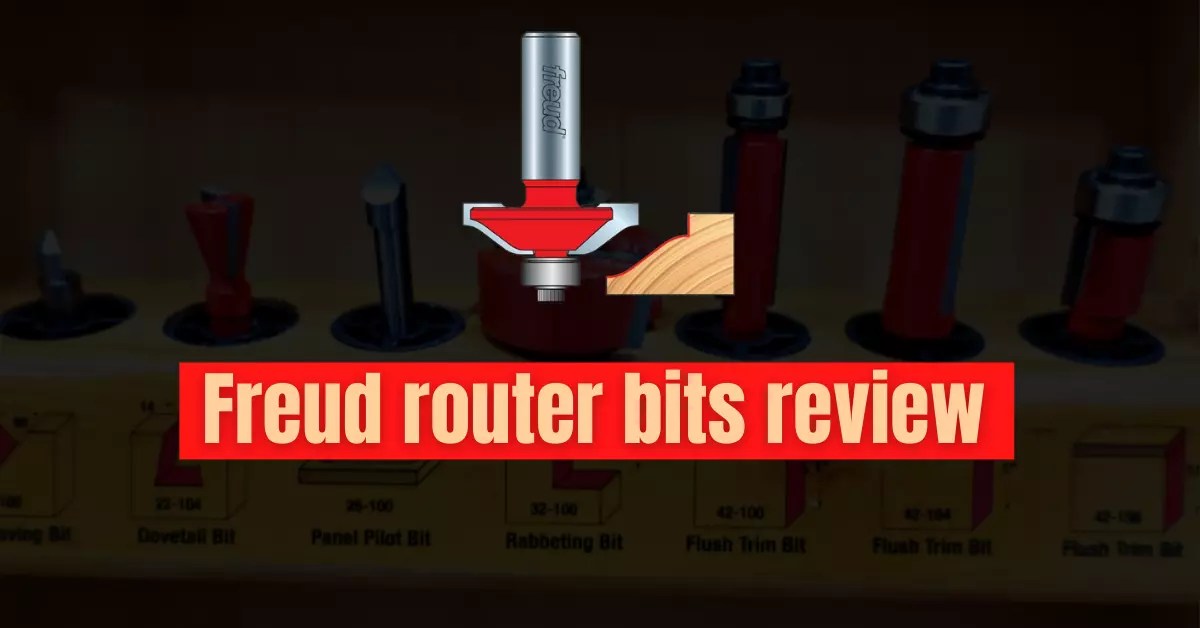 Brand New Freud router bits review and workability 2022