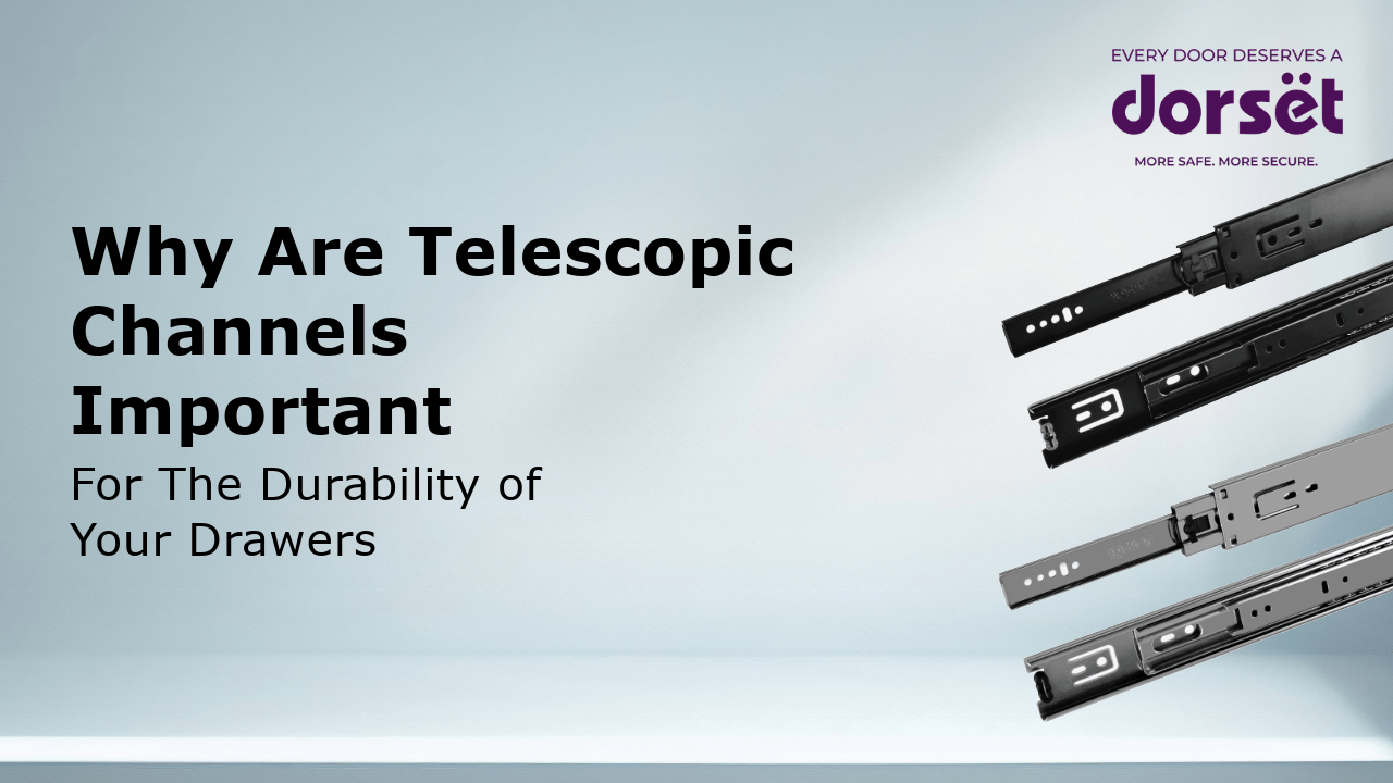 Why Are Telescopic Channels Important For The Durability of Your Drawers