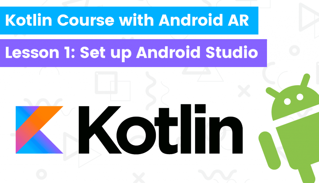 Kotlin course with building Android AR app Lesson1 How