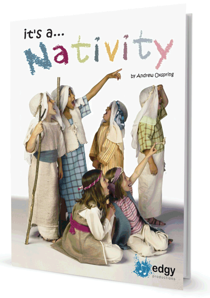 IT'S A NATIVITY by ANDREW OXSPRING Nativity Musical Play Edgy