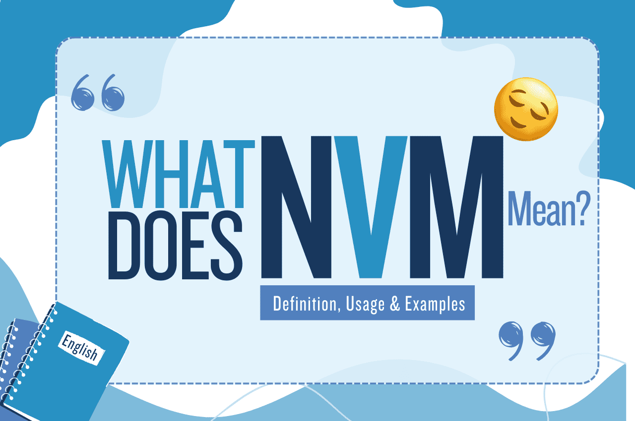 What Does NVM Mean? Definition, Usage & Examples