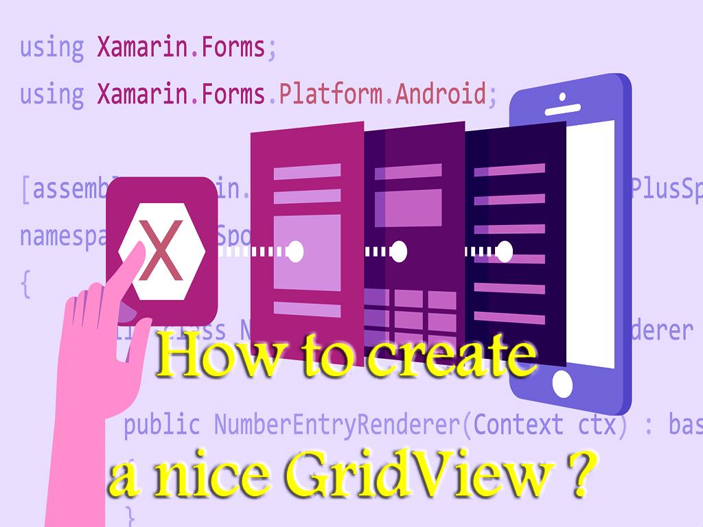 What are Xamarin.Android GridView and How to create a nice GridView